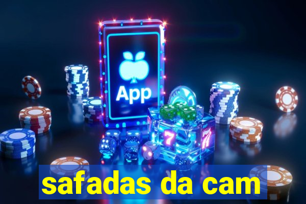 safadas da cam